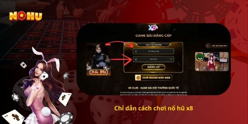 Chỉ dẫn cách chơi nổ hũ x8