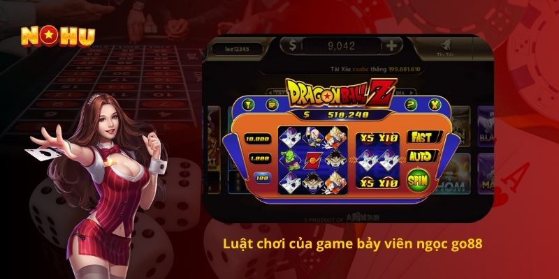Luật chơi của game bảy viên ngọc go88