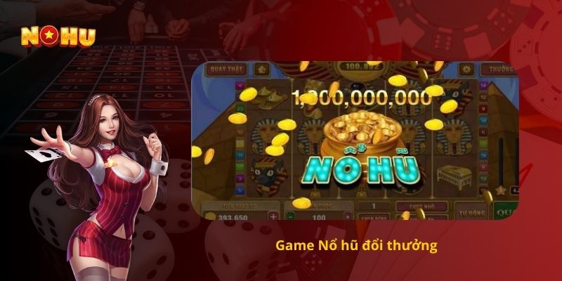 Nổ hũ đổi thưởng