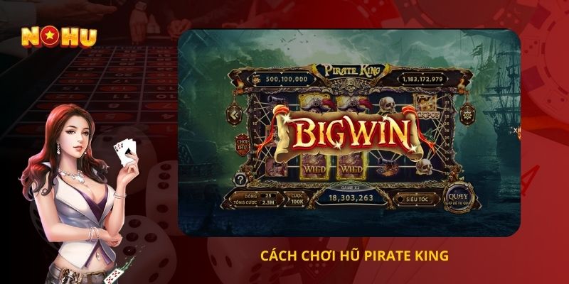 Cách chơi hũ pirate king