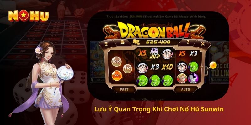 Lưu Ý Quan Trọng Khi Chơi Nổ Hũ Sunwin