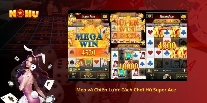 Mẹo và Chiến Lược Cách Chơi Hũ Super Ace