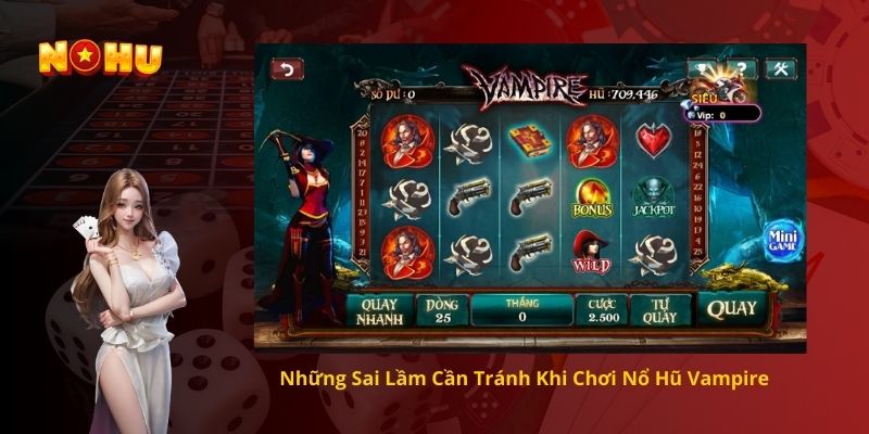 Những Sai Lầm Cần Tránh Khi Chơi Nổ Hũ Vampire