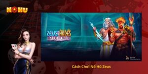 Cách Chơi Nổ Hũ Zeus