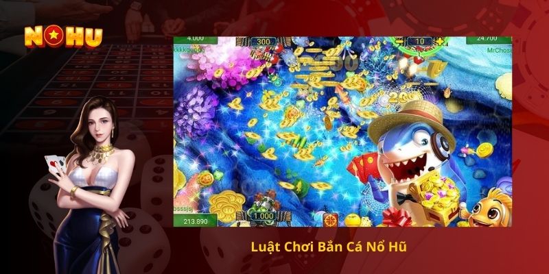 Luật Chơi Bắn Cá Nổ Hũ