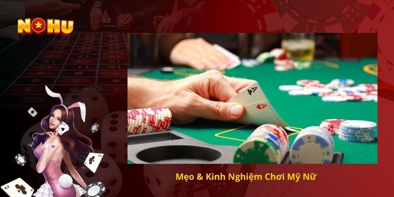 Mẹo & Kinh Nghiệm Chơi Mỹ Nữ